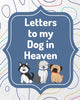 Book cover of: Letters To My Dog In Heaven