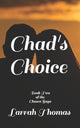 Book cover of: Chad's Choice. By: Larrah Thomas