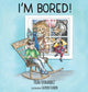 Book cover of: I'm Bored!