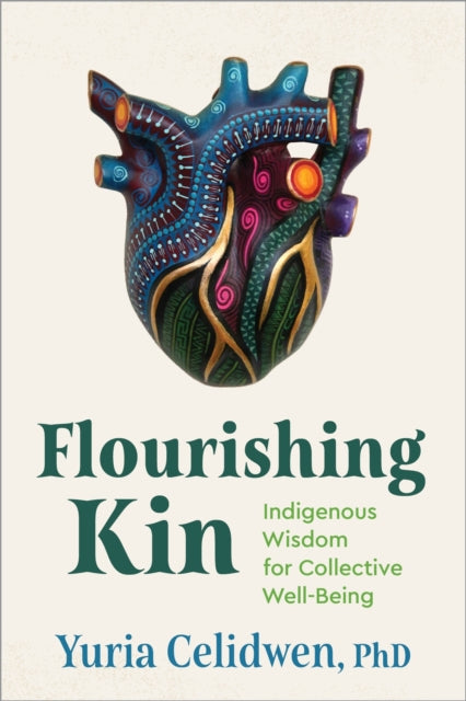 Book cover of: Flourishing Kin. By: Yuria Celidwen