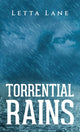 Book cover of: Torrential Rains. By: Letta Lane