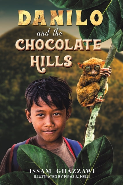 Book cover of: Danilo and the Chocolate Hills. By: Isam Ghazzawi