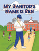 Book cover of: My Janitor's Name is Ben
