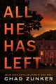 Book cover of: All He Has Left. By: Chad Zunker