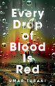 Book cover of: Every Drop of Blood Is Red