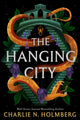 Book cover of: Hanging City. By: Charlie N. Holmberg