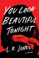 Book cover of: You Look Beautiful Tonight. By: Jones, L. R.