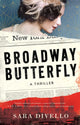 Book cover of: Broadway Butterfly. By: Sara DiVello