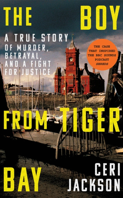 Boy from Tiger Bay, A True Story of Murder, Betrayal, and a Fight for Justice 9781662510489 Ceri Jackson