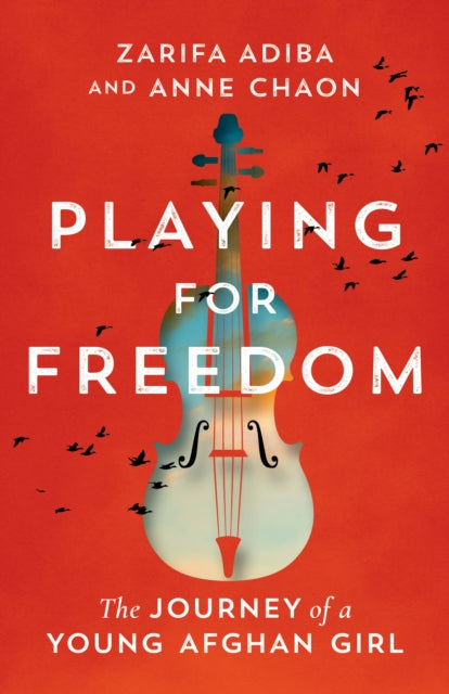 Book cover of: Playing for Freedom. By: Zarifa Adiba
