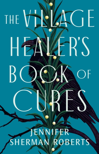 Book cover of: Village Healer's Book of Cures. By: Jennifer Sherman Roberts