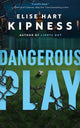 Book cover of: Dangerous Play. By: Elise Hart Kipness