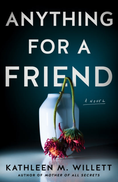 Book cover of: Anything for a Friend. By: Kathleen M. Willett