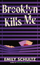 Brooklyn Kills Me 9781662513497 Emily Schultz