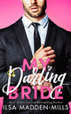 Book cover of: My Darling Bride. By: Ilsa Madden-Mills
