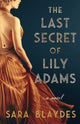Book cover of: Last Secret of Lily Adams. By: Sara Blaydes