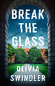 Book cover of: Break the Glass. By: Olivia Swindler