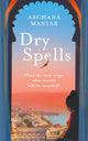 Book cover of: Dry Spells. By: Archana Maniar