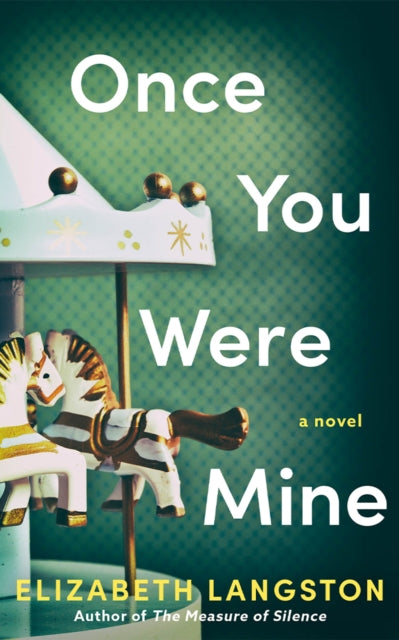 Book cover of: Once You Were Mine. By: Elizabeth Langston