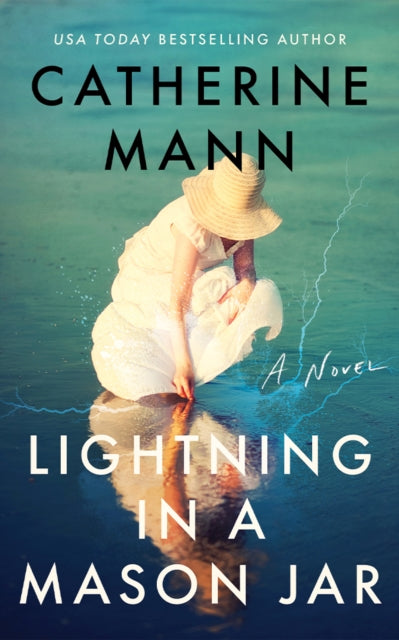Book cover of: Lightning in a Mason Jar. By: Catherine Mann