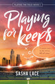 Book cover of: Playing for Keeps. By: Sasha Lace