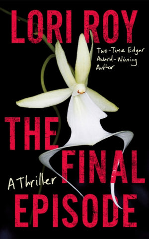 Final Episode, A Thriller