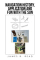 Book cover of: Navigation History, Application and Fun with the Sun
