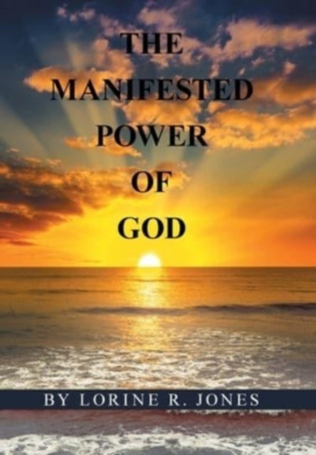 Book cover of: Manifested Power of God. By: Lorine R. Jones
