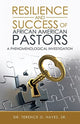 Book cover of: Resilience and Success of African American Pastors. By: Dr Terence O Hayes Sr