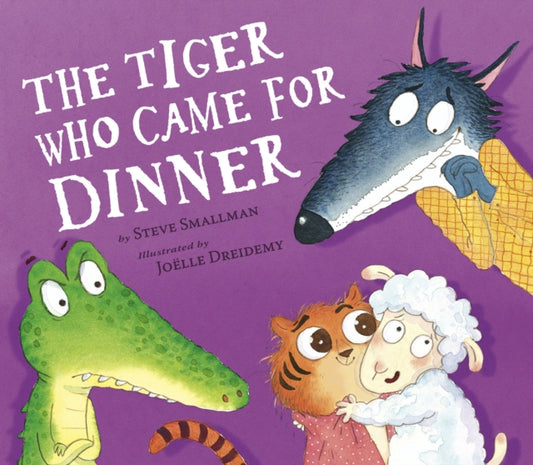 Book cover of: Tiger Who Came for Dinner. By: Steve Smallman