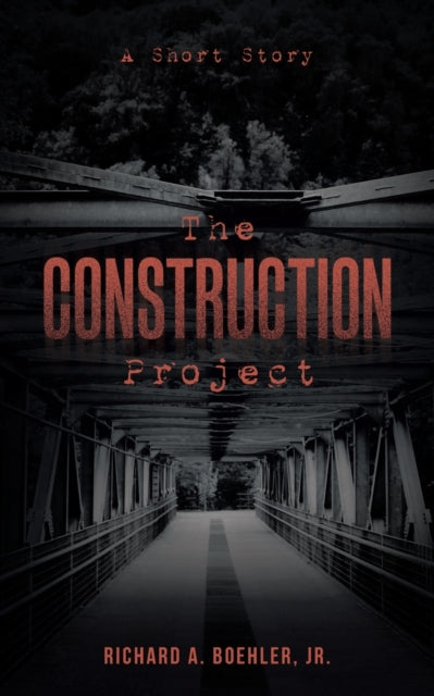 Book cover of: Construction Project. By: Richard A. Boehler Jr.