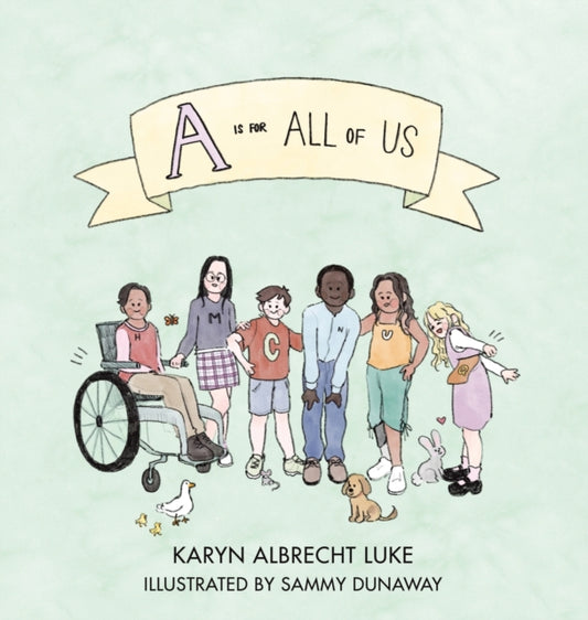 Book cover of: A Is for All of Us. By: Karyn Albrecht Luke