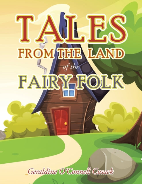 Book cover of: Tales from the Land of the Fairy Folk. By: Geraldine O'Connell Cusack
