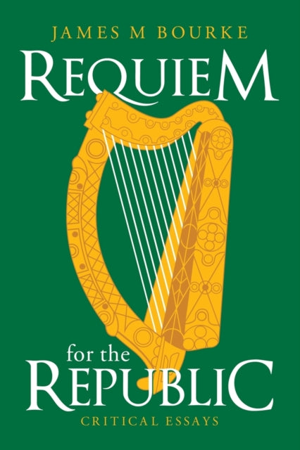 Book cover of: Requiem for the Republic. By: James M. Bourke