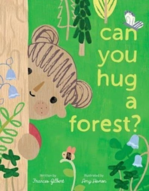 Book cover of: Can You Hug a Forest?. By: Frances Gilbert