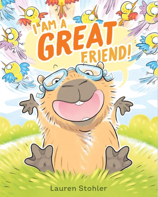 Book cover of: I Am a GREAT Friend!. By: Lauren Stohler