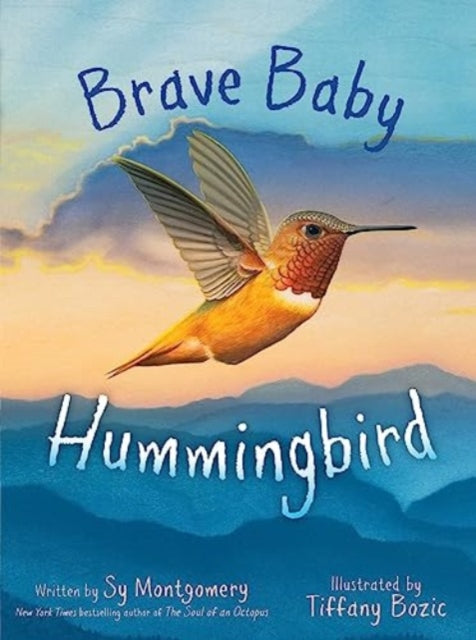Book cover of: Brave Baby Hummingbird. By: Sy Montgomery