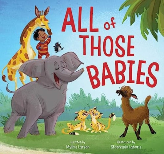 Book cover of: All of Those Babies. By: Mylisa Larsen