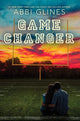 Book cover of: Game Changer. By: Abbi Glines