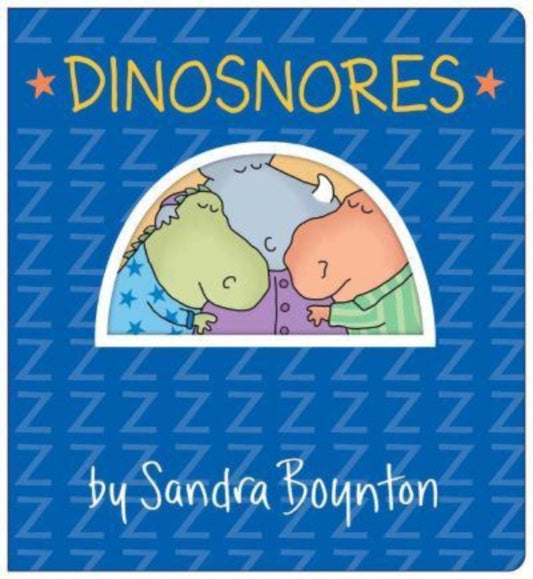 Book cover of: Dinosnores. By: Sandra Boynton