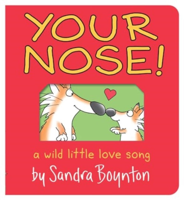 Book cover of: Your Nose!. By: Sandra Boynton