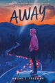 Book cover of: Away. By: Megan E. Freeman