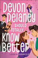 Book cover of: Devon Delaney Should Totally Know Better. By: Lauren Barnholdt