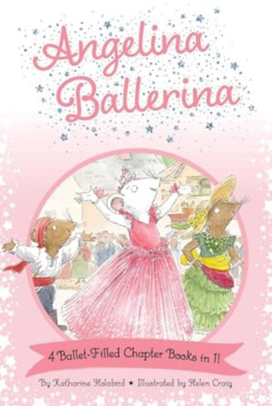 Angelina Ballerina 4 Ballet-Filled Chapter Books in 1!