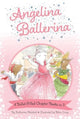 Book cover of: Angelina Ballerina 4 Ballet-Filled Chapter Books in 1!. By: Katharine Holabird