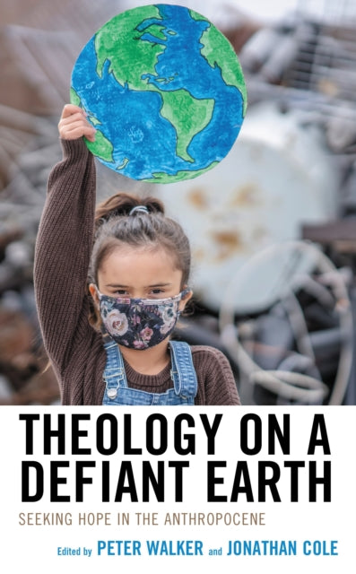Book cover of: Theology on a Defiant Earth. By: Jonathan Cole