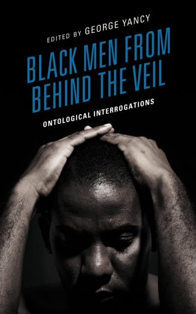 Book cover of: Black Men from behind the Veil. By: George Yancy