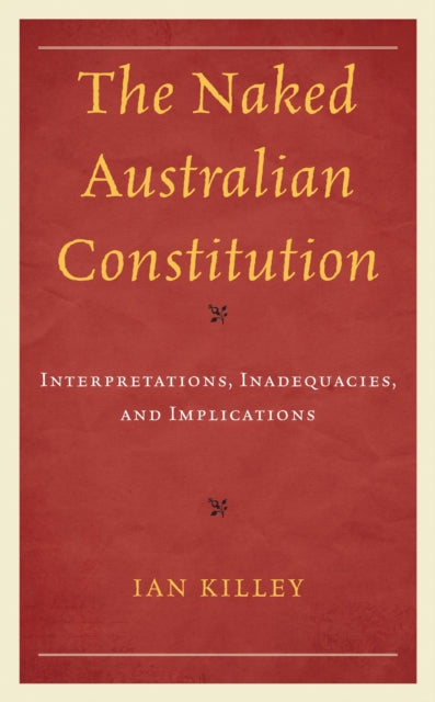 Book cover of: Naked Australian Constitution. By: Ian Killey