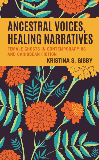 Book cover of: Ancestral Voices, Healing Narratives. By: Kristina S. Gibby
