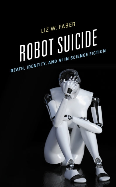 Book cover of: Robot Suicide. By: Liz W. Faber
